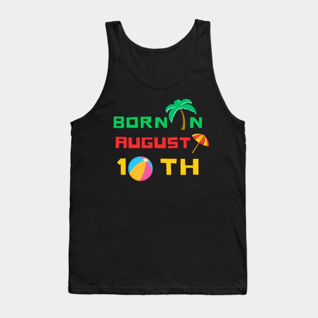 Born in August 10th Birthday Girl Leo Virgo Zodiac Chocolate Cute Funny Shirt 2020 Meme Summer Party Cake Balloons Wedding Anniversary Cute Funny Inspirational Motivational Present Tank Top by EpsilonEridani